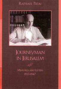 Journeyman in Jerusalem di Raphael Patai edito da Lexington Books