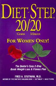 Diet-Step 20 Grams/20 Minutes: For Women Only! di Fred A. Stutman edito da MEDICAL MANOR BOOKS