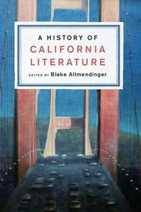 A History of California Literature di Blake Allmendinger edito da Cambridge University Press