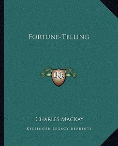 Fortune-Telling di Charles MacKay edito da Kessinger Publishing