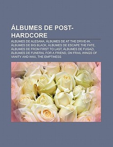 Álbumes de post-hardcore di Fuente Wikipedia edito da Books LLC, Reference Series