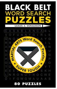 Black Belt Word Search Puzzles di Samuel A. Donaldson edito da PUZZLEWRIGHT