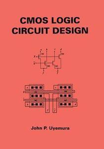 CMOS Logic Circuit Design di John P. Uyemura edito da Springer US