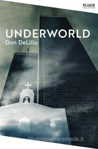 Underworld di Don DeLillo edito da Pan Macmillan
