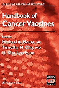 Handbook of Cancer Vaccines di Michael A. Morse, Timothy M. Clay, H. Kim Lyerly edito da SPRINGER NATURE