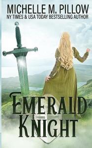 Emerald Knight di Michelle M. Pillow edito da The Raven Books LLC