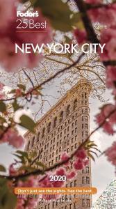 Fodor's New York City 25 Best 2020 di Fodor'S Travel Guides edito da FODORS