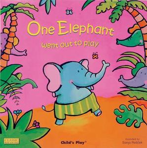 One Elephant went out to Play di Sanja Rescek edito da Child's Play International Ltd
