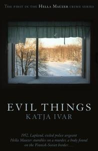 Evil Things di Katja Ivar edito da Bitter Lemon Press