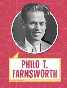 Philo T. Farnsworth di Ellen Labrecque edito da PEBBLE BOOKS