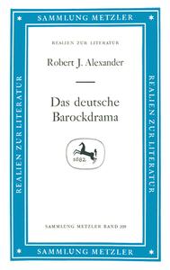 Das Deutsche Barockdrama di Robert Alexander edito da J.b. Metzler