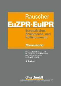 Europäisches Zivilprozess- und Kollisionsrecht EuZPR/EuIPR, Band 02 edito da Schmidt , Dr. Otto