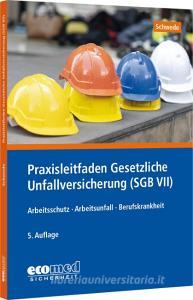Praxisleitfaden Gesetzliche Unfallversicherung (SGB VII) di Joachim Schwede edito da ecomed