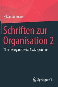 Schriften zur Organisation 2 di Niklas Luhmann edito da Springer-Verlag GmbH