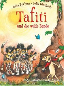 Tafiti und die wilde Bande (Band 20) di Julia Boehme edito da Loewe Verlag GmbH