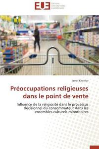 Préoccupations religieuses dans le point de vente di Jamel Khenfer edito da Editions universitaires europeennes EUE