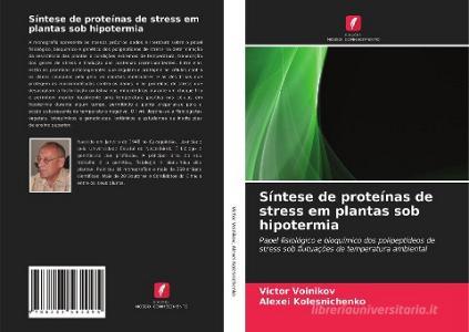 Síntese de proteínas de stress em plantas sob hipotermia di Victor Voinikov, Alexei Kolesnichenko edito da Edições Nosso Conhecimento