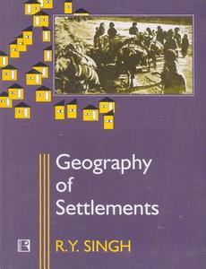 Geography of Settlements di Ry Singh edito da RAWAT PUBN