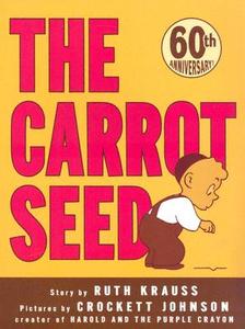 The Carrot Seed di Ruth Krauss edito da HARPERCOLLINS
