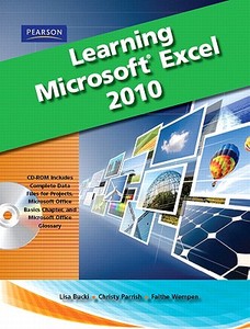 Learning Microsoft Office Excel 2010 [With CDROM] di Lisa Bucki, Katherine Murray, Christy Parish edito da Prentice Hall