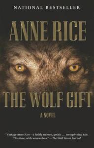 The Wolf Gift di Anne Rice edito da ANCHOR