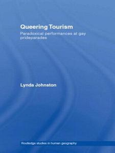 Queering Tourism di Lynda (University of Waikato Johnston edito da Taylor & Francis Ltd
