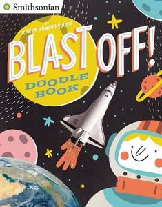 Blast Off! Doodle Book di Karen Romano Young, Pau Morgan edito da Penguin Putnam Inc