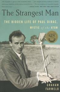 The Strangest Man: The Hidden Life of Paul Dirac, Mystic of the Atom di Graham Farmelo edito da BASIC BOOKS