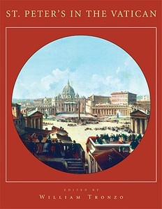 St. Peter's in the Vatican di William Tronzo edito da Cambridge University Press