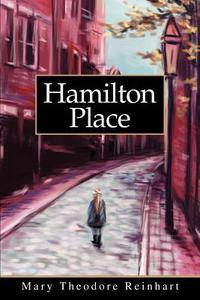 Hamilton Place di Mary S. Reinhart edito da iUniverse