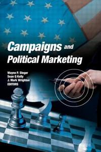 Campaigns and Political Marketing di Wayne P. Steger edito da Routledge