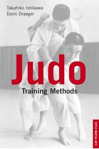 Judo Training Methods di Takuhiko Ishikawa, Donn F. Draeger edito da Tuttle Publishing