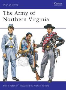 The Army of Northern Virginia di Philip Katcher, Michael Youens edito da Bloomsbury Publishing PLC