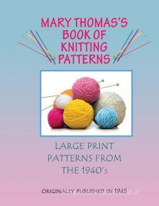 Mary Thomas's Book of Knitting Patterns di Mary Thomas edito da CONVERPAGE