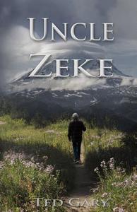 Uncle Zeke di Ted Gary edito da Praus LLC