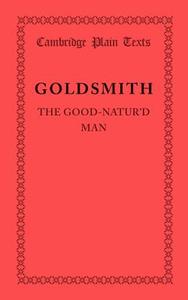 The Good-Natur'd Man di Oliver Goldsmith edito da Cambridge University Press