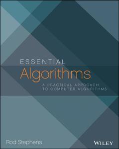 Essential Algorithms: A Practical Approach to Computer Algorithms di Rod Stephens edito da WILEY