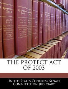 The Protect Act Of 2003 edito da Bibliogov