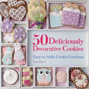 50 Deliciously Decorative Cookies: Easy-To-Make Cookie Creations di Fiona Pearce edito da St. Martin's Griffin