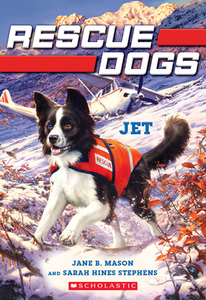 Jet (Rescue Dogs #3) di Jane B. Mason, Sarah Hines-Stephens edito da SCHOLASTIC