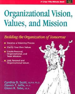 Organizational Vision, Values and Mission di Cynthia Scott edito da Crisp Learning