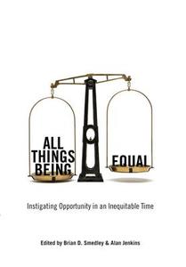 All Things Being Equal: Instigating Opportunity in an Inequitable Time di JENKINS SMEDLEY edito da NEW PR