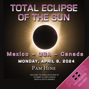 Total Eclipse of the Sun: Mexico - USA - Canada: Monday April 8, 2024 di Pam Hine edito da MASCOT BOOKS