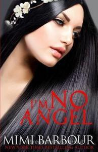 I'm No Angel di Mimi Barbour edito da LIGHTNING SOURCE INC