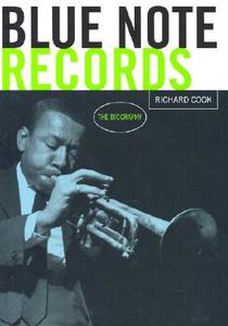 Blue Note Records: The Biography di Richard Cook edito da Justin, Charles and Company