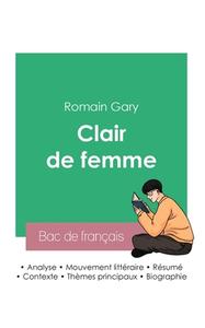 Réussir son Bac de français 2023 : Analyse du roman Clair de femme de Romain Gary di Romain Gary edito da Bac de français