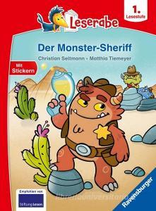 Der Monster-Sheriff - Leserabe ab Klasse 1- Erstlesebuch für Kinder ab 6 Jahren di Christian Seltmann edito da Ravensburger Verlag