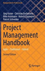 Project Management Handbook di Jürg Kuster, Christian Bachmann, Patrick Schneider, Robert Lippmann, Mike Hubmann edito da Springer Berlin Heidelberg