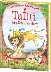 Tafiti - King Kofi dreht durch (Band 21) di Julia Boehme edito da Loewe Verlag GmbH