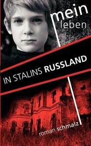 Mein Leben in Stalins Russland di Roman Schmalz edito da Books on Demand